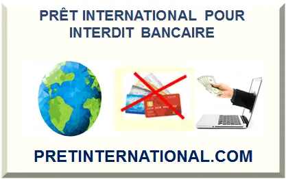 PRÊT INTERNATIONAL POUR INTERDIT BANCAIRE 2026